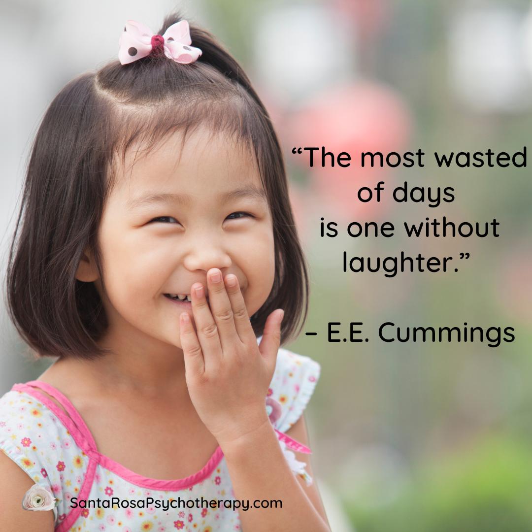 The most wasted of days is one without laughter.” – E.E. Cummings ...
